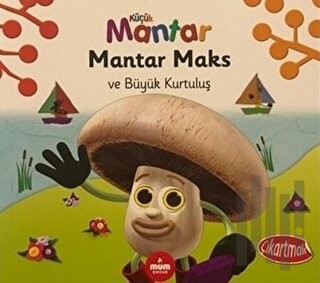 Mantar Maks ve Büyük Kurtuluş - Küçük Mantar