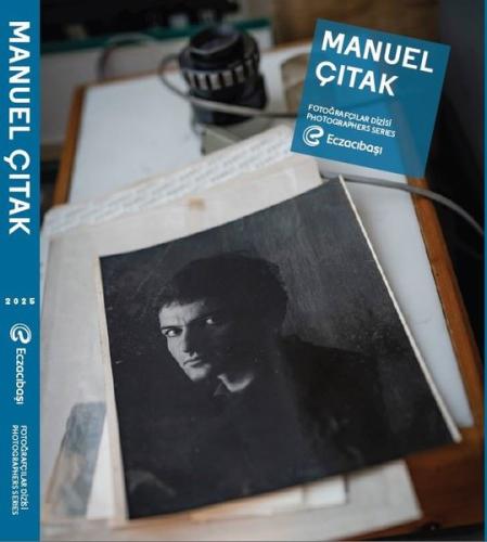 Manuel Çıtak - Eczacıbaşı Fotoğrafçılar Dizisi 16