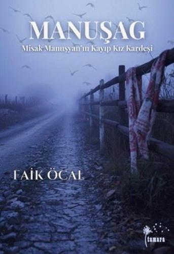 Manuşag - Misak Manuşyan'ın Kayıp Kız Kardeşi