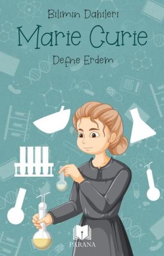 Marie Curie - Bilimin Dahileri