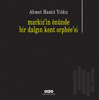 Markiz’in Önünde Bir Dalgın Kent Orphee’si