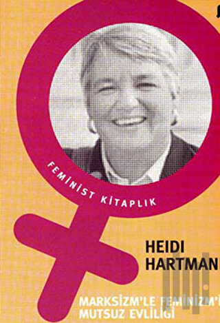 Marksizm’le Feminizm’in Mutsuz Evliliği