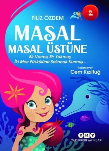 Masal Masal Üstüne 2 - Bir Varmış Bir Yokmuş, İki Mısır Püskülüne Salı