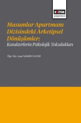Masumlar Apartmanı Dizisindeki Arketipsel Dönüşümler: Karakterlerin Psikolojik Yolculukları