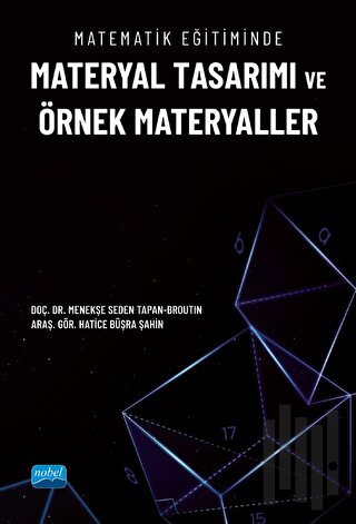 Matematik Eğitiminde Materyal Tasarımı ve Örnek Materyaller