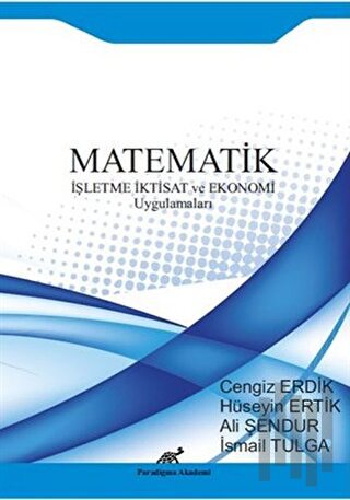 Matematik İşletme İktisat ve Ekonomi Uygulamaları