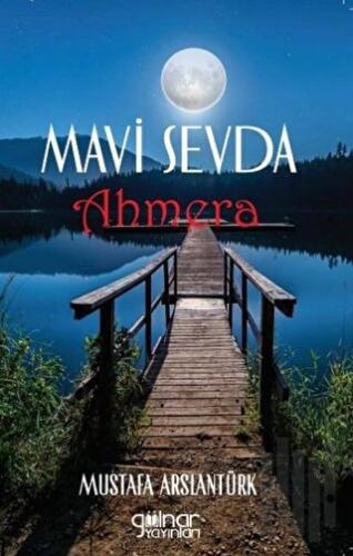 Mavi Sevda Ahmera | Kitap Ambarı