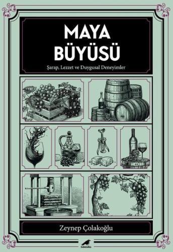 Maya Büyüsü Şarap Lezzet ve Duygusal Deneyimler | Kitap Ambarı