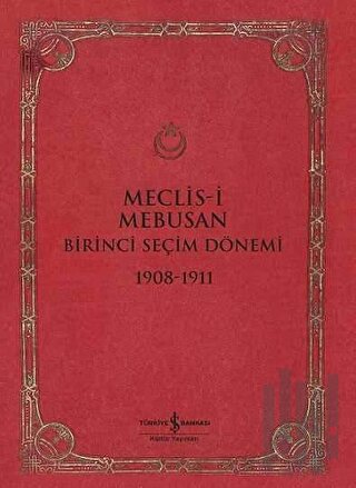 Meclis-i Mebusan Birinci Seçim Dönemi 1908-1911