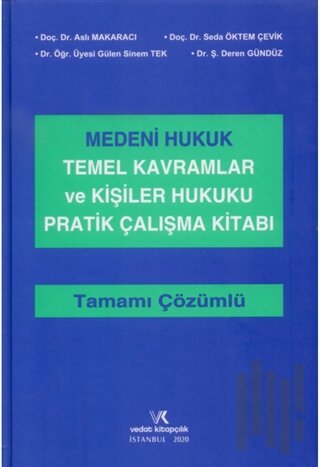 Medeni Hukuk Temel Kavramlar ve Kişiler Hukuku Pratik Çalışma Kitabı Tamamı Çözümlü