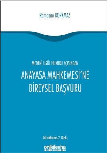 Medeni Usul Hukuku Açısından Anayasa Mahkemesi'ne Bireysel Başvuru