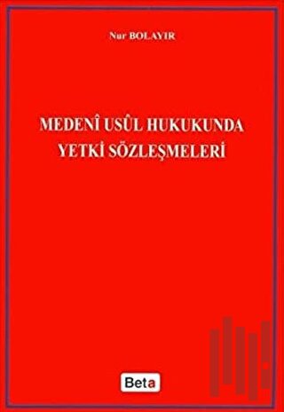 Medeni Usul Hukukunda Yetki Sözleşmeleri