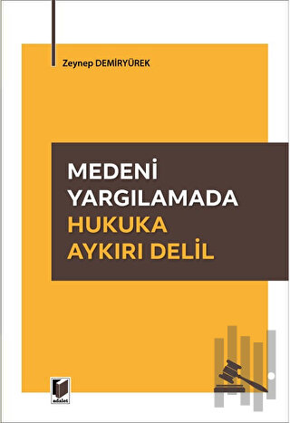 Medeni Yargılamada Hukuka Aykırı Delil