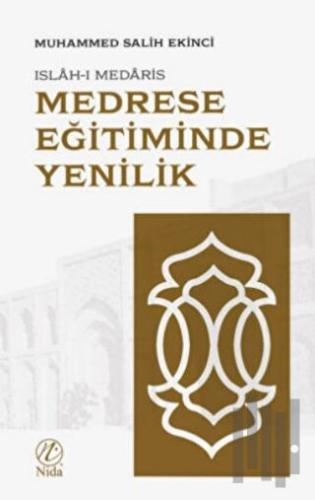 Medrese Eğitiminde Yenilik: Islah-ı Medaris
