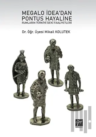 Megalo İdea'dan Pontus Hayaline Rumların Türkiye'deki Faaliyetleri | K