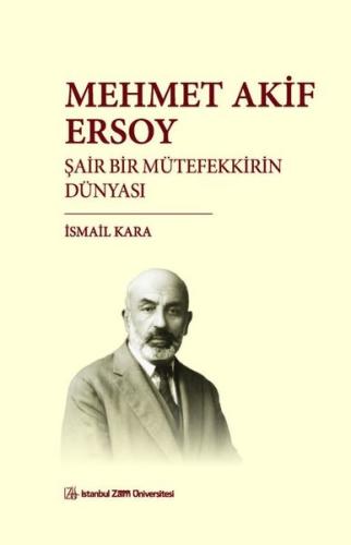 Mehmet Akif Ersoy: Şair Bir Mütefekkirin Dünyası | Kitap Ambarı