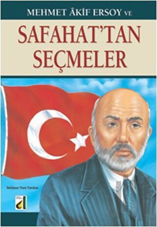 Mehmet Akif Ersoy ve Safahat’tan Seçmeler | Kitap Ambarı