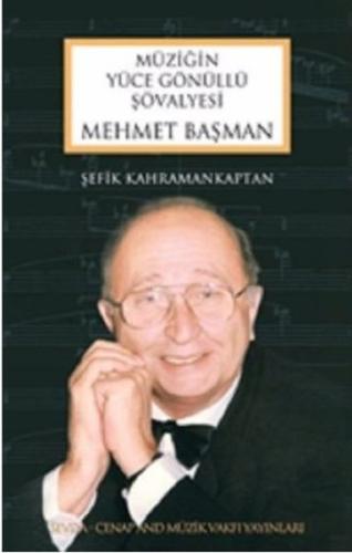 Mehmet Başman - Müziğin Yüce Gönüllü Şövalyesi | Kitap Ambarı