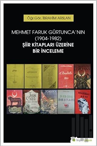 Mehmet Faruk Gürtunca'nın (1904-1982) Şiir Kitapları Üzerine Bir İnceleme