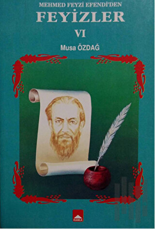 Mehmet Feyzi Efendi’den Feyizler 6
