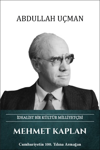 Mehmet Kaplan: İdealist Bir Kültür Milliyetçisi (Ciltli) | Kitap Ambar