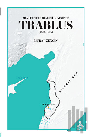 Memlük Türk Devleti Döneminde Trablus (1289-1516)