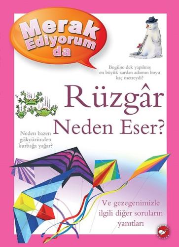 Merak Ediyorum da Rüzgar Neden Eser? (Ciltli) | Kitap Ambarı