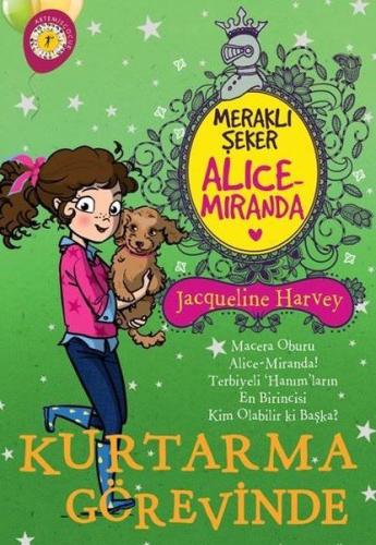 Meraklı Şeker Alice Miranda Kurtarma Görevinde | Kitap Ambarı