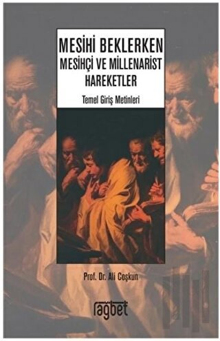 Mesihi Beklerken - Mesihçi ve Millenarist Hareketler