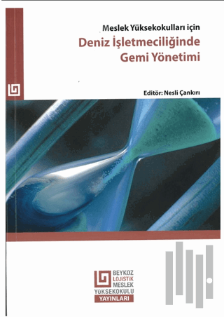 Meslek Yüksek Okulları İçin Deniz İşletmeciliğinde Gemi Yönetimi