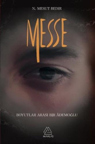 Messe - Boyutlar Arası Bir Ademoğlu | Kitap Ambarı