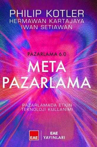 Meta Pazarlama: Pazarlamada Etkin Teknoloji Kullanımı - Pazarlama 6.0 (Ciltli)