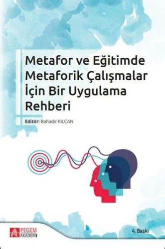 Metafor ve Eğitimde Metaforik Çalışmalar İçin Bir Uygulama Rehberi