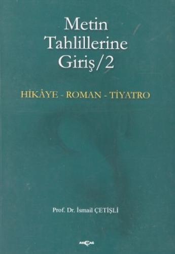 Metin Tahlillerine Giriş 2 Hikaye - Roman - Tiyatro