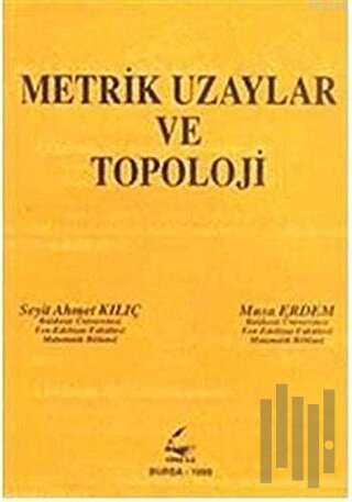 Metrik Uzaylar ve Topoloji