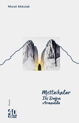 Mettaikalar - İki Dağın Arasında