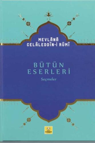 Mevlana Celaleddin-i Rumi Bütün Eserleri Seçmeler | Kitap Ambarı