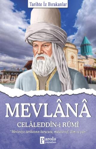 Mevlana Celaleddin-i Rumi - Tarihte İz Bırakanlar | Kitap Ambarı