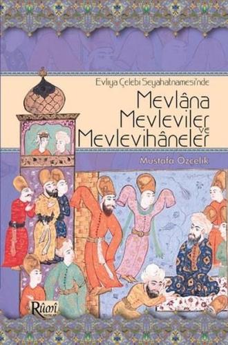 Mevlana Mevleviler ve Mevlevihaneler | Kitap Ambarı