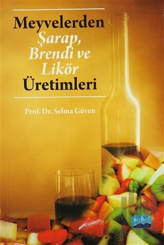 Meyvelerden Şarap, Brendi ve Likör Üretimleri