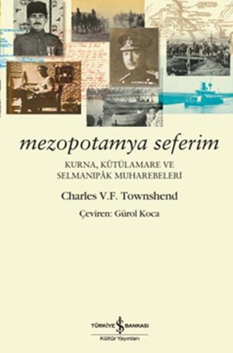 Mezopotamya Seferim Kurna Kütülamare ve Selmanıpak Muharebeleri