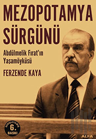Mezopotamya Sürgünü Abdülmelik Fırat’ın Yaşamöyküsü