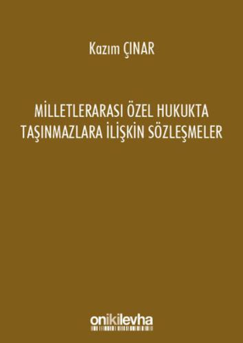 Milletlerarası Özel Hukukta Taşınmazlara İlişkin Sözleşmeler