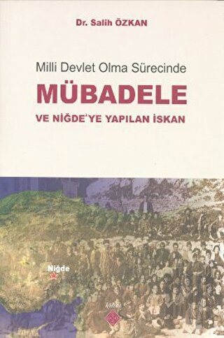 Milli Devlet Olma Sürecinde Mübadele ve Niğde’ye Yapılan İskan