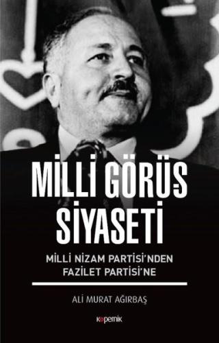 Milli Görüş Siyaseti-Milli Nizam Partisi'nden Fazilet Partisi'ne