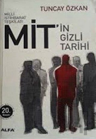 Milli İstihbarat Teşkilatı Mit’in Gizli Tarihi
