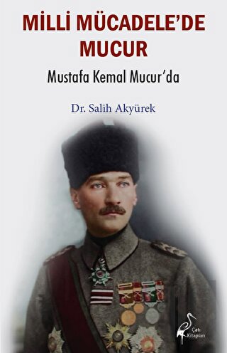 Millî Mücadele’de Mucur - Mustafa Kemal Mucur’da | Kitap Ambarı