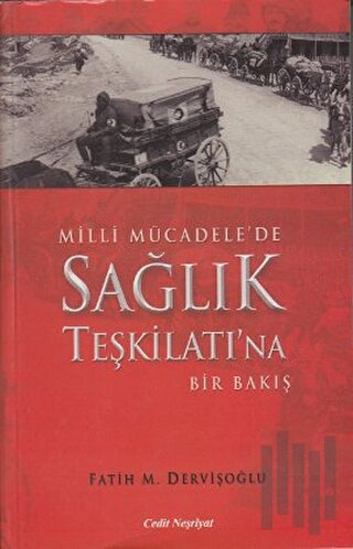 Milli Mücadele'de Sağlık Teşkilatına Bir Bakış