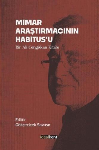 Mimar Araştırmacının Habitus'u: Bir Ali Cengizkan Kitabı | Kitap Ambar
