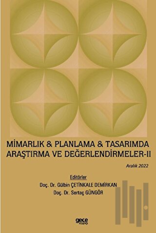 Mimarlık & Planlama & Tasarımda Araştırma ve Değerlendirmeler - 2 / Aralık 2022